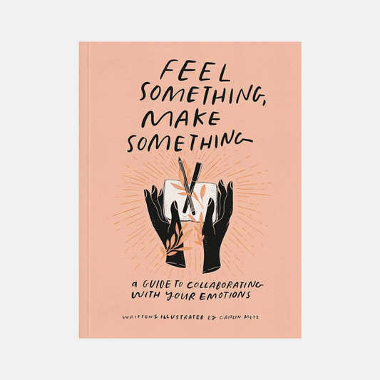 Feel Something, Make Something