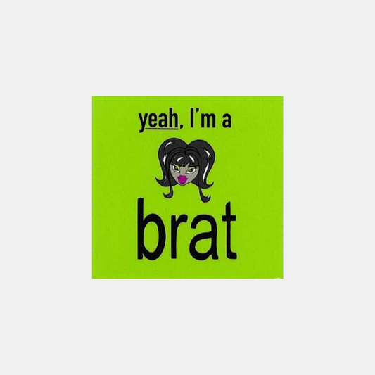 Yeah, I'm A Brat Sticker