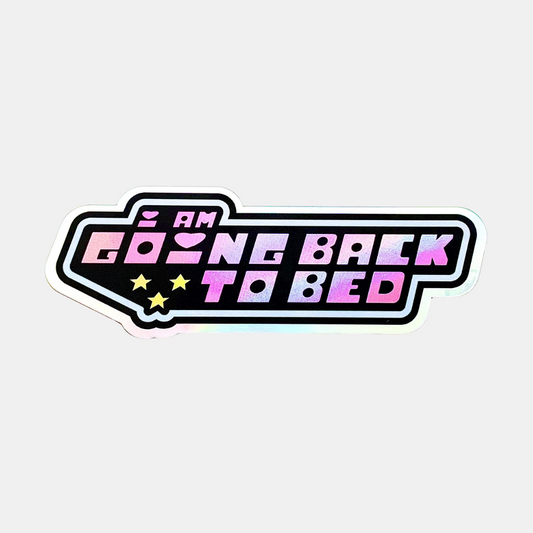 I Am Going Back To Bed Sticker