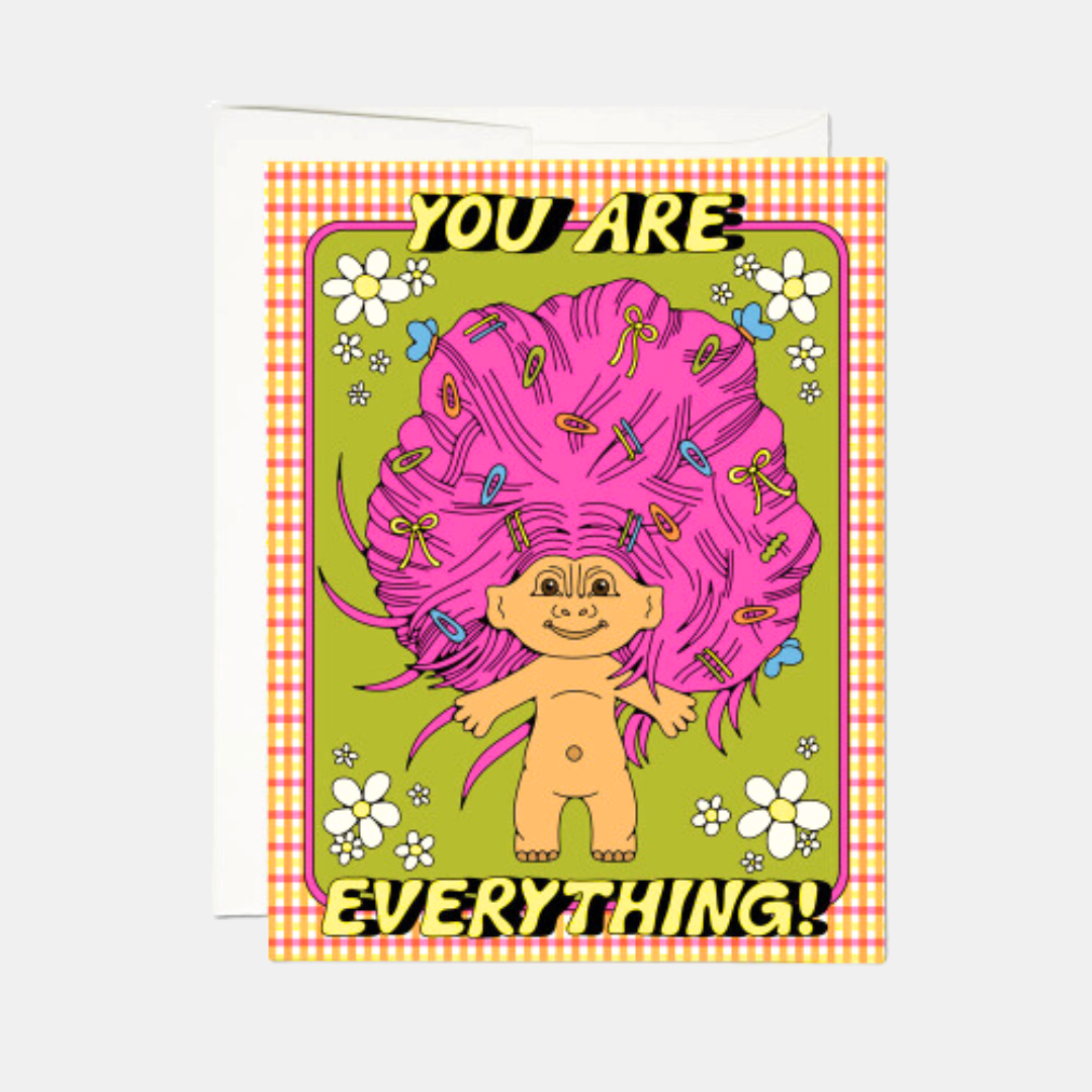 You Are Everything Troll Card