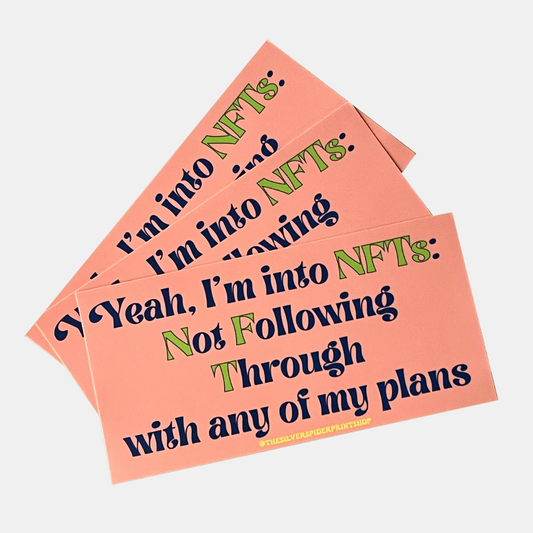 Into NFT's Plans Bumper Sticker