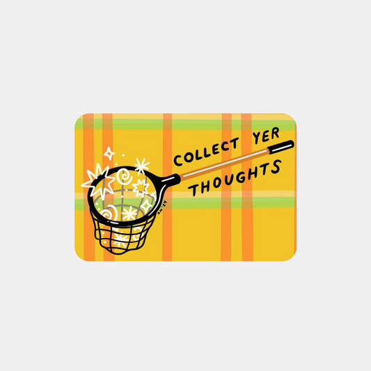 Collect Yer Thoughts Sticker