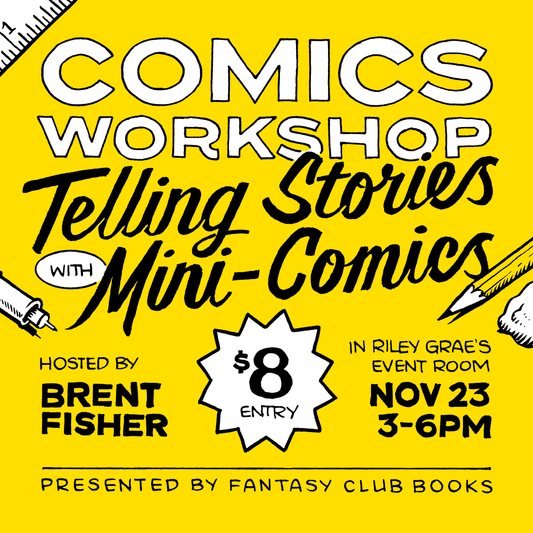 Comic & Zine Workshop - Hosted by Ben Fisher